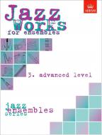 Jazz Works For Ensembles 3, Advanced Level 