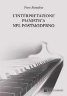 L'Interpretazione Pianistica Nel Postmoderno 