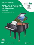 Il Nuovo Bastien: Metodo Completo Per Pianoforte - Tutto in uno - Livello 3A 
