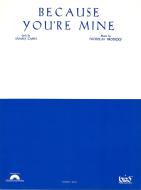 Because You're Mine 