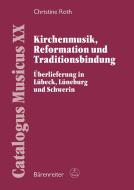 Kirchenmusik, Reformation und Traditionsbindung 