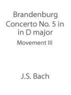 Brandenburg Concerto No. 5 in D major (Movement III) 