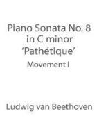 Piano Sonata No. 8 in C minor ('Pathetique') - 1st Movement 