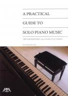 A Practical Guide To Solo Piano Music 
