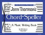 John Thompson's Piano Series Chord-Speller A Music Writing Book 