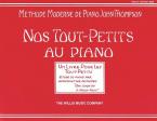 Nos Tout-Petits Au Piano Teaching Little Fingers Piano French 