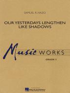 Our Yesterdays Lengthen Like Shadows 