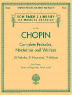 Complete Preludes, Nocturnes And Waltzes for Piano 