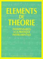 Elements de theorie indispensables a la pratique instrumentale 
