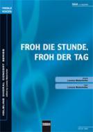Froh die Stunde, froh der Tag 