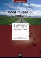 Weit musst du wandern ... 