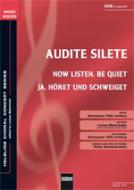 Audite silete / Now Listen, Be Quiet / Ja, höret und schweiget 