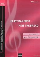 Er ist das Brot / He Is The Bread 
