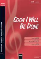 Soon I Will Be Done 