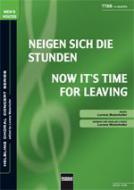 Neigen sich die Stunden / Now It's Time For Leaving (TTBB) 