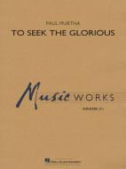 To Seek The Glorious Download