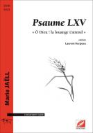 Psaume LXV, "Ô Dieu ! la louange t'attend !" 