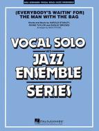 (Everybody's Waitin' For) The Man With The Bag 