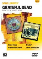 SongXpress Play Their Songs Now!: Grateful Dead 