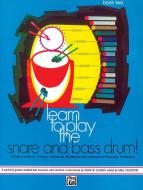 Learn to Play the Snare and Bass Drum, Book 2 