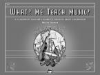 What? Me Teach Music? 