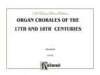 Organ Chorales of the 17th and 18th Centuries 