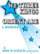 We Three Kings of Orient Are 