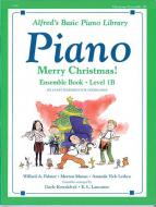 Alfred's Basic Piano Course: Merry Christmas! Book 1B, Ensemble 