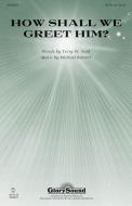 How Shall We Greet Him? Download