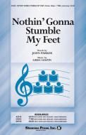 Nothin' Gonna Stumble My Feet Download