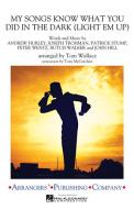 My Songs Know What You Did In The Dark (Light 'Em Up) 