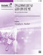 I'm Gonna Live So God Can Use Me 