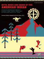 Myth, Music, And Dance Of The American Indian 