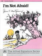 I'm Not Afraid! 