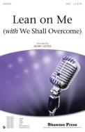 Lean On Me (With We Shall Overcome) 