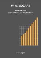 Einzugsmarsch der Priester und Gesang der Knaben aus der Oper "Die Zauberflöte" 