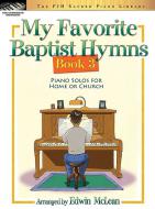 My Favorite Baptist Hymns, Book 3 