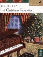 In Recital with Christmas Favorites, Book 4 