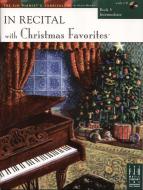 In Recital with Christmas Favorites, Book 5 