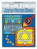 Fun With 5 Finger Jewish Holiday Songs (Five Finger Collection) 