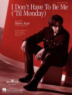 I Don't Have To Be Me ('Til Monday) 