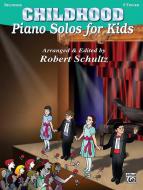 Piano Solos for Kids: Childhood 