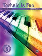 Technic Is Fun, Elementary B (Preparatory) Standard