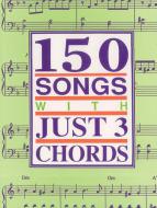 150 Songs With Just 3 Chords 