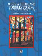 O for A Thousand Tongues To Sing 