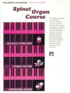 Palmer-Hughes Spinet Organ Course, Book 3 