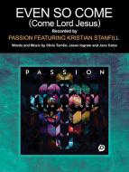 Even So Come (Come Lord Jesus) (feat. Kristian Stanfill) 