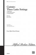 Cantate: Three Latin Settings Standard