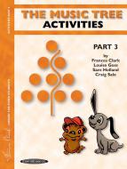 The Music Tree: Activities Book Part 3 