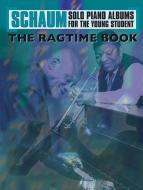 Schaum Solo Piano Album Series: The Ragtime Book 